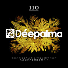 Rosario Galati & Yves Murasca - Kalura (Gorge Remix) [No.1 Beatport Deep House Hype]
