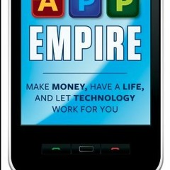[READ] KINDLE PDF EBOOK EPUB App Empire: Make Money, Have a Life, and Let Technology Work for You by