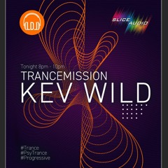 Kev Wild - Trancemission on Slice Audio 15/11/23