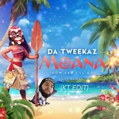 DA TWEEKAZ X CAINE X GPF - MOANA (KT FK DONK SWITCH EDIT)[CLICK BUY FOR FREE DL]