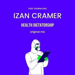 IZAN CRAMER - Health Dictatorship (original Mix)