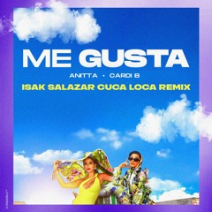 Anitta, Cardi B- Me Gusta (Isak Salazar Cuca Loca Remix)Free Download
