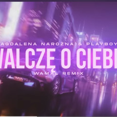 PIĘKNI I MŁODZI Magdalena Narożna & PLAYBOYS  - Walczę o Ciebie (WAMAL REMIX)