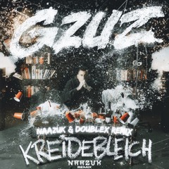 GZUZ - Kreidebleich (NAAZUK & DoubleX Remix)