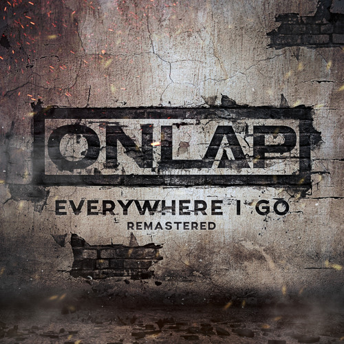 Stream Everywhere I Go (Remastered) by ONLAP