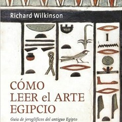 [VIEW] EPUB 📒 Cómo leer el arte egipcio: Guía de Jeroglíficos del Antiguo Egipto by