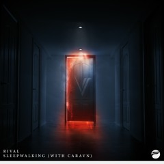 Rival - Sleepwalking (with Caravn)