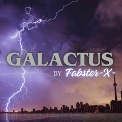 Fabster-X-GALACTUS (SLAYER Contest)