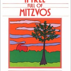 [ACCESS] PDF EBOOK EPUB KINDLE A Tree Full of Mitzvos by  Dina Herman Rosenfeld &  Yoel Kenny 💕