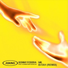 Sonny Fodera & MK - Asking (BiTAH Remix)