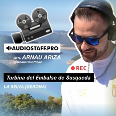 Arnau Ariza At Turbina Del Embalse De Susqueda @ Audiostaff.pro Barcelona | 9 de Julio de 2022