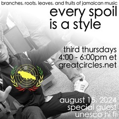 Every Spoil is A Style - w/ Soon Come & special guest Unesco Hi Fi - 15Aug2024