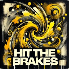 HIT THE BRAKES