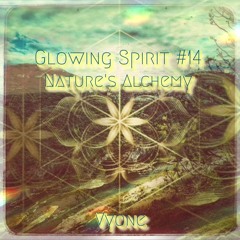 Glowing Spirit #14 - Nature´s Alchemy