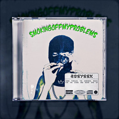 SMOKINGOFFMYPROBLEMS(Prod. DARTBOII APOLLO)