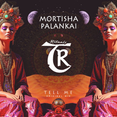 Mortisha, Palankai - Tell Me [Tibetania Rituals]