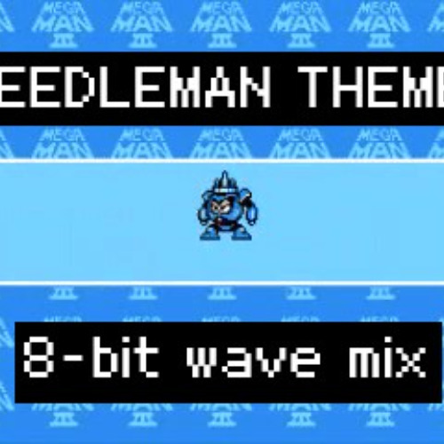 NEEDLE MAN theme | 8bit wave mix | MEGAMAN( re upload)