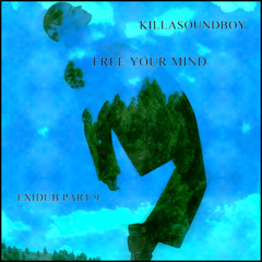 EXIDUB PART 9 - FREE YOUR MIND - (Future Dub)