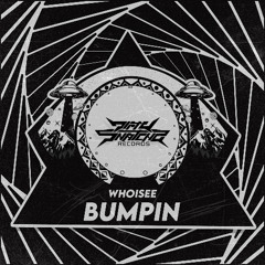 WHOiSEE - BUMPIN