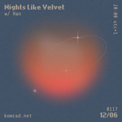 Nights Like Velvet 007 w/ Han