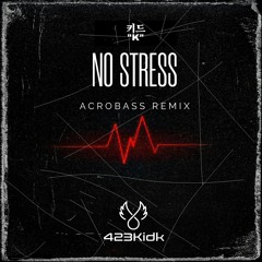 423kidk, Acrobass - No Stress (Acrobass Remix)