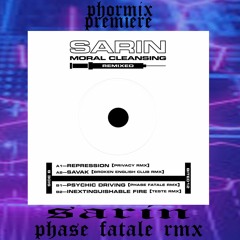 Premiere #97 Sarin - Psychic Driving (Phase Fatale Remix) [BITE012]