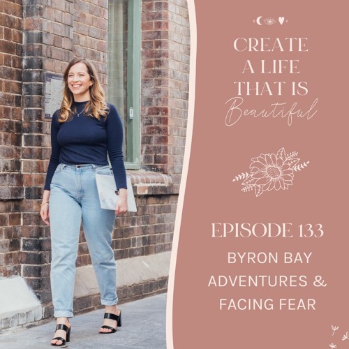 CLB 133: Byron Bay Adventures & Facing Fear