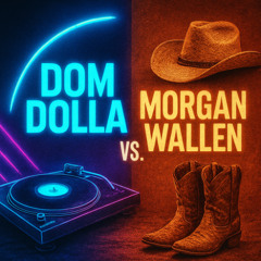Dom Dolla vs. Morgan Wallen