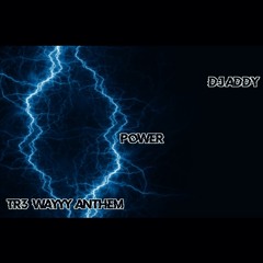 OmgAddy - Power (Tr3 Wayyy Anthem)