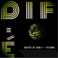 DIFE W. FRIENDS @ AREA 3000