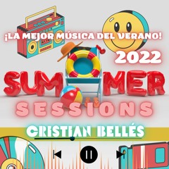 SUMMER SESSIONS 2022 BY CRISTIAN BELLÉS