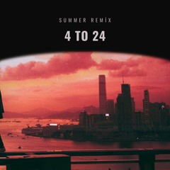 4 to 24 (Summer Version)