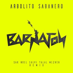 Sak Noel x Salvi x Talal Mezher - Arbolito Sabanero [Remix]