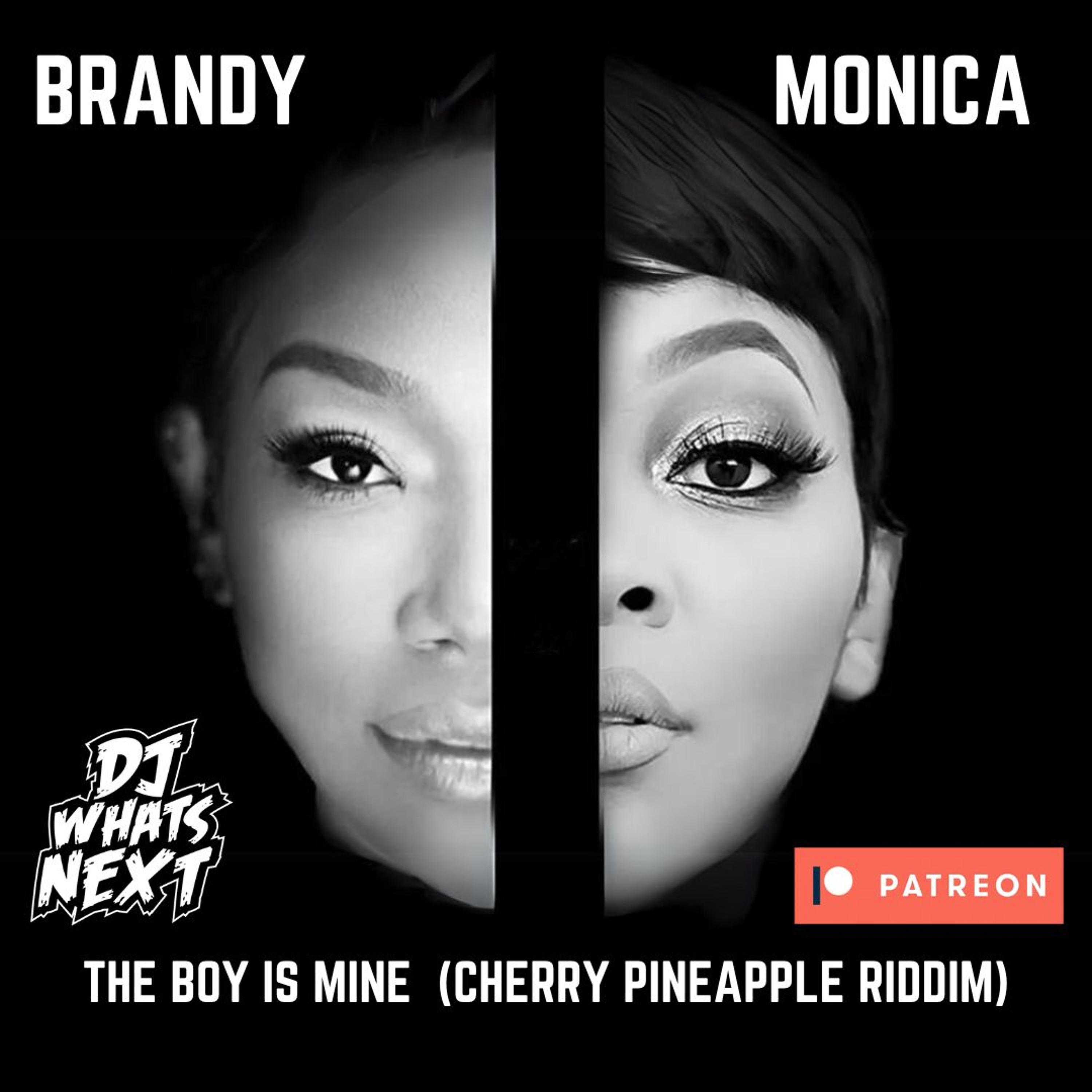 BRANDY FT. MONICA - THE BOY IS MINE [CHERRY PINEAPPLE RIDDIM] (DJ WHATSNEXT EDIT) (CLEAN)