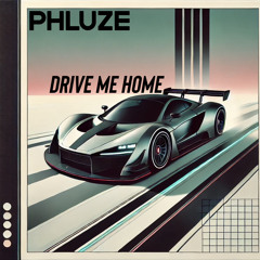 Drive me Home
