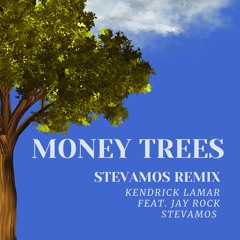 Kendrick Lamar - Money Trees (Stevamos Remix)