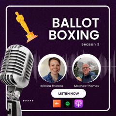 Ballot Boxing Season 3: Oscar Ballots (Episode 11)
