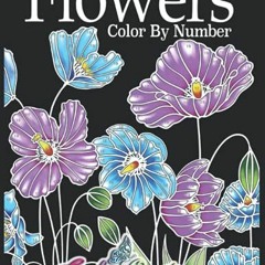VIEW [PDF EBOOK EPUB KINDLE] Flowers Color by Number: Coloring Book for Adults - 25 R