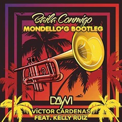 Dayvi X Víctor Cárdenas Feat. Kelly Ruiz - Baila Conmigo ( Mondello'G Bootleg ) Cut