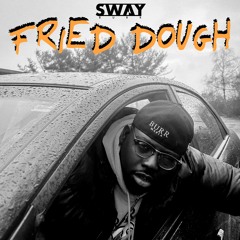 Fried Dough - Sway Burr