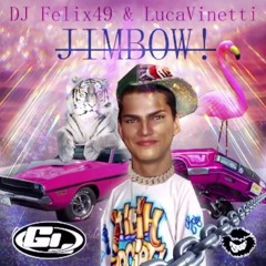 DJ Felix49 & Luca Vinetti - Jimbow!
