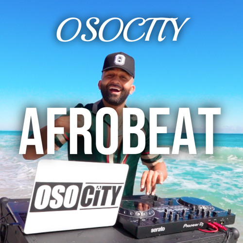 OSOCITY Afrobeat Mix | Flight OSO 137