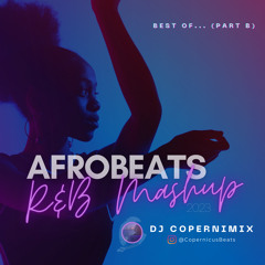 Afrobeats: R&B Mashup (Part B)