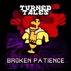 Turned Tales - Broken Patience [maddiesmiles remix]