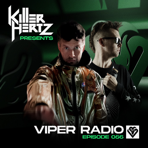 Killer Hertz Presents Viper Radio Episode 056