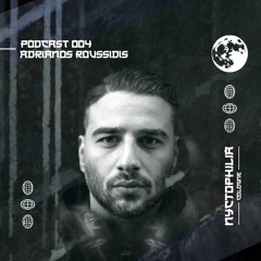 nyctophilia Podcast 004 - Adrianos Roussidis