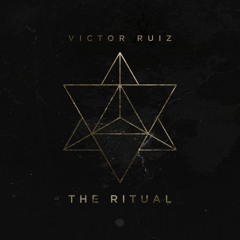 Victor Ruiz - The Ritual (Original mix) - Our March 22!