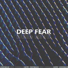 Herc Deeman - Deep Fear (Radio Edit)
