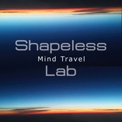 Shapeless Lab - Mind Travel.mp3