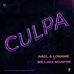 Nael Baby, Loname & William Manpre - Culpa (Prod. Lioner & Andre E Hoyos)